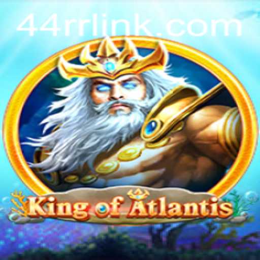 KingofAtlantis: Dive into the Mysterious Kingdom with 44RR